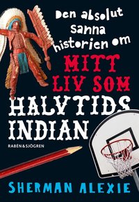 Den absolut sanna historien om mitt liv som halvtidsindian (kartonnage)