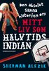 Den absolut sanna historien om mitt liv som halvtidsindian