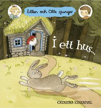 I ett hus... : Ellen och Olle sjunger (kartonnage)