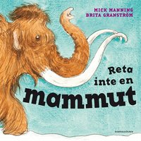 Reta inte en mammut (inbunden)