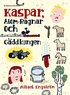 Kaspar, Atom-Ragnar och g�ddkungen