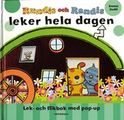 Rundis och Randis leker hela dagen : lek- och flikbok med pop-up (kartonnage)