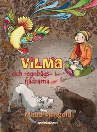 Vilma och regnb�gsfj�drarna (inbunden)