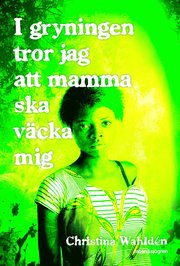 I gryningen tror jag att mamma ska v�cka mig (kartonnage)