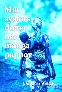 Min systers dotter har m�nga pappor (h�ftad)