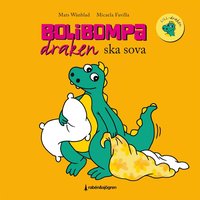 Bolibompadraken ska sova (inbunden)