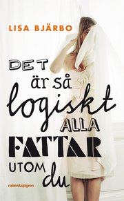 Det är så logiskt alla fattar utom du (pocket)