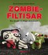 Zombie-filtisar : hur du g�r 16 filtiga skr�ckisar