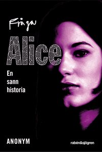 Fr�ga Alice : en sann historia (inbunden)