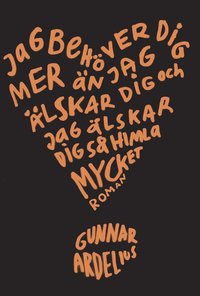 Jag beh�ver dig mer �n jag �lskar dig och jag �lskar dig s� himla mycket (e-bok)