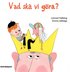 Vad ska vi g�ra?