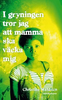 I gryningen tror jag att mamma ska v�cka mig (pocket)