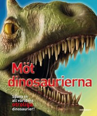 M�t dinosaurierna : spana in dem alla, �ga mot �ga (kartonnage)