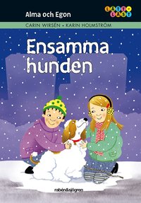 Alma och Egon : ensamma  hunden (inbunden)