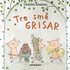 Tre sm� grisar