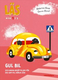 Gul bil : och andra ber�ttelser f�r dig som vill b�rja l�sa - L�s-niv� 1