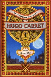 En fantastisk uppt�ckt av Hugo Cabret (inbunden)
