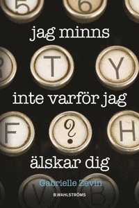 Jag minns inte varf�r jag �lskar dig (h�ftad)