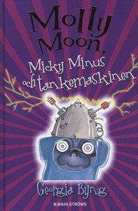Molly Moon, Micky Minus och tankemaskinen (inbunden)