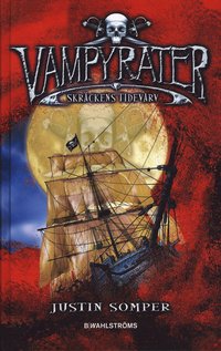 Vampyrater : skr�ckens tidevarv (inbunden)