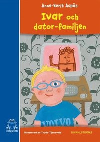Ivar och dator-familjen (inbunden)
