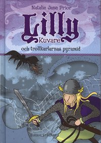 Lilly Kuvare och trollkarlarnas pyramid (inbunden)