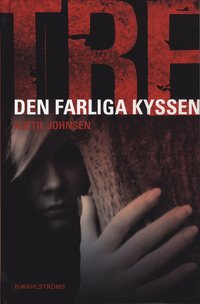 Den farliga kyssen (inbunden)