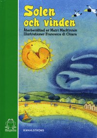 Solen och Vinden : baserad p� Aisopos ber�ttelse (inbunden)