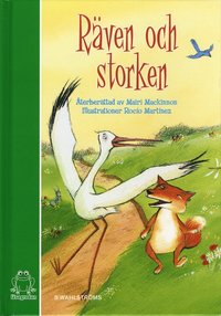 R�ven och Storken : baserad p� Aisopos ber�ttelse (inbunden)