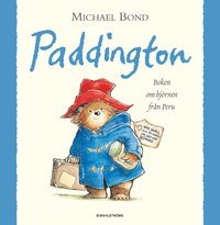 Paddington : boken om bj�rnen fr�n Peru (inbunden)