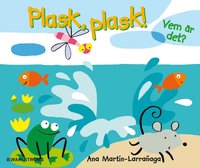 Vem �r det? : Plask, plask (kartonnage)