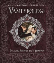 Vampyrologi : den sanna historien om de f�rd�rvade (inbunden)