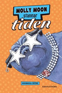 Molly Moon stannar tiden (inbunden)