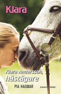 Klara Andersson, h�st�gare (inbunden)