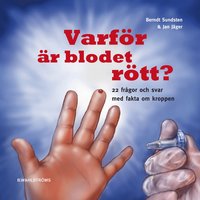 Varf�r �r blodet r�tt? : 22 fr�gor och svar med fakta om kroppen (inbunden)