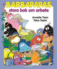 Barbapapas stora bok om arbete (inbunden)