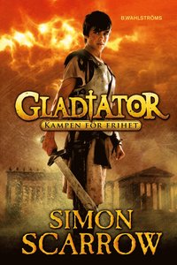 Gladiator : kampen f�r frihet (h�ftad)