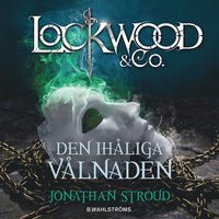 Lockwood & Co. 3 : Den ihåliga vålnaden (inbunden)