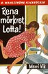 Rena mrkret, Lotta!