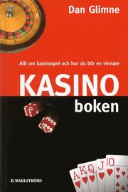 Kasinoboken : Allt om kasinospel och hur du blir en vinnare (kartonnage)