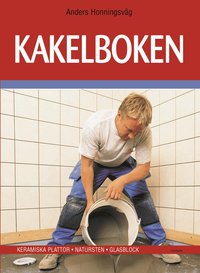 Kakelboken: Keramiska plattor - Natursten - Glasblock (kartonnage)