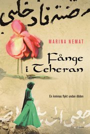 F�nge i Teheran : en kvinnas flykt undan d�den (inbunden)
