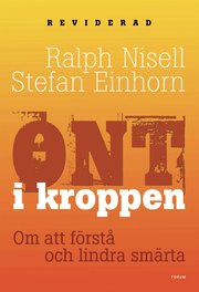 Ont i kroppen : om att f�rst� och lindra och sm�rta (inbunden)