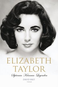 Elizabeth Taylor : stj�rnan, kvinnan, legenden (inbunden)
