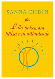 Lilla boken om h�lsa och v�lm�ende (inbunden)
