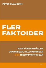 Fler faktoider : fler f�rsanth�llna osanningar, halvsanningar och missuppfattningar (inbunden)