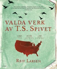 Bokomslag: Valda verk av T.S. Spivet / Reif Larsen