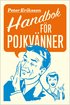 Handbok f�r pojkv�nner : f�rh�llande f�rl�ngare f�r killar, sambos och �kta m�n (och deras b�ttre h�lfter)