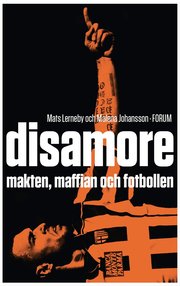 Disamore : makten, maffian och fotbollen (inbunden)