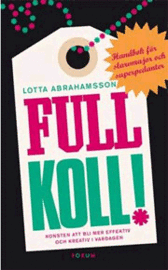 Full koll! : konsten att bli mer effektiv och kreativ i vardagen (inbunden)